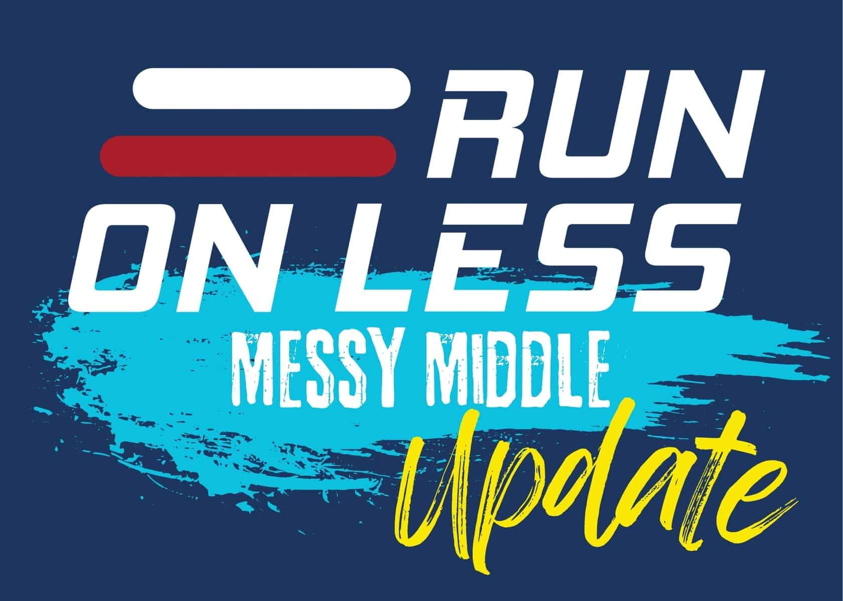 Run on Less Messy Middle Update graphic.